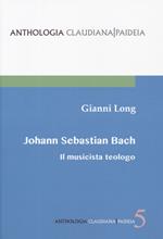 Johann Sebastian Bach. Il musicista teologo