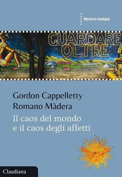 Il caos del mondo e il caos degli affetti - Gordon Cappelletty,Romano Màdera - copertina