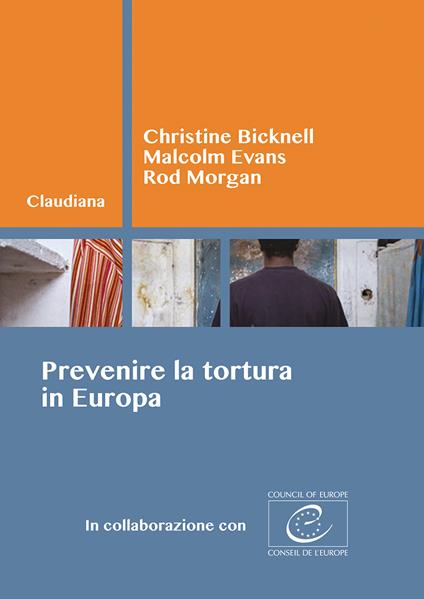 Prevenire la tortura in Europa - Christine Bicknell,Malcolm Evans,Rod Morgan - copertina
