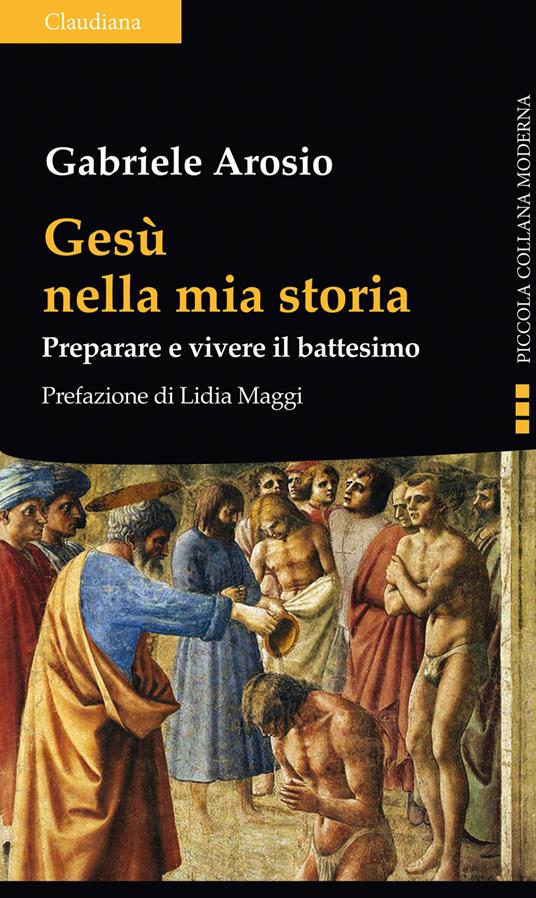 Gesù nella mia storia. Preparare e vivere il battesimo - Gabriele Arosio - copertina