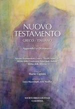 Nuovo Testamento Testo greco e italiano. Versioni in italiano della Conferenza Episcopale Italiana e della Bibbia della Riforma. Dizionario e appendici. Con Segnalibro