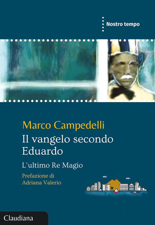 Il Vangelo secondo Eduardo. L'ultimo Re Magio - Marco Campedelli - copertina