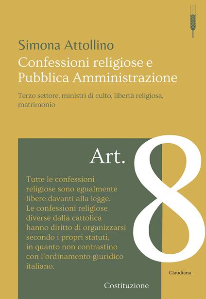Confessioni religiose e pubblica amministrazione. Terzo settore, ministri di culto, libertà religiosa, matrimonio - Simona Attollino - copertina