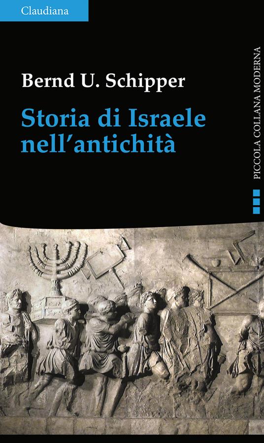 Storia di Israele nell'antichità - Bernd Ulrich Schipper - copertina