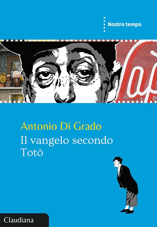 IL VANGELO SECONDO TOTÒ di Antonio Di Grado (Claudiana) – recensione