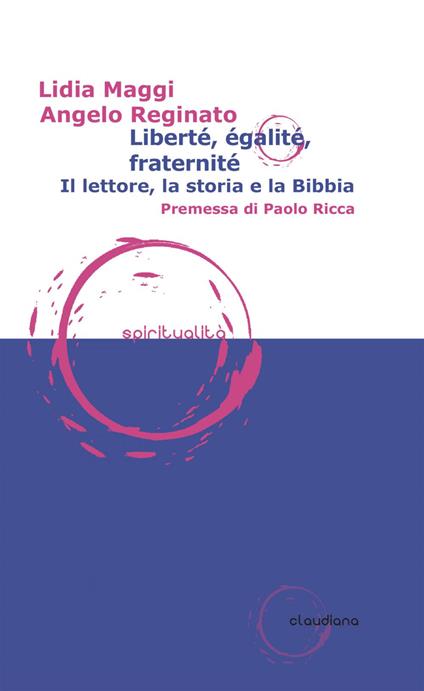 Liberté, égalité, fraternité. Il lettore, la storia e la Bibbia - Lidia Maggi,Angelo Reginato - ebook