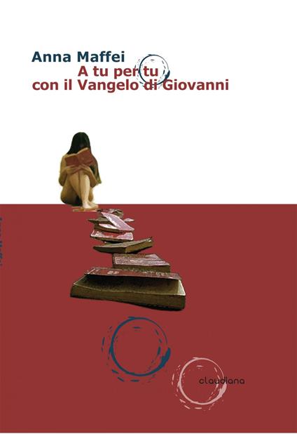 A tu per tu con il Vangelo di Giovanni - Anna Maffei - ebook