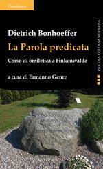 La parola predicata. Corso di omiletica a Finkenwalde