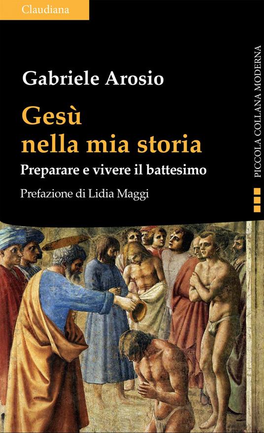 Gesù nella mia storia. Preparare e vivere il battesimo - Gabriele Arosio - ebook