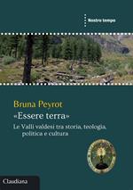 «Essere terra». Le Valli valdesi tra storia, teologia, politica e cultura