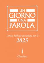 Un giorno una parola. Letture bibliche quotidiane per il 2025