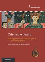 Cristiani e potere. Sondaggi tra antichità ed epoca contemporanea