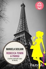 Rebecca Town a Parigi. Il primo intricato caso di Becky