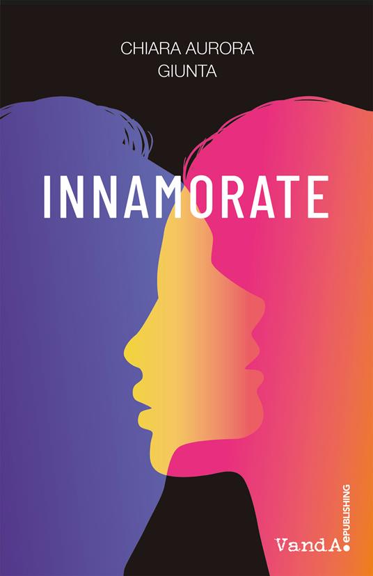 Innamorate - Chiara Aurora Giunta - ebook