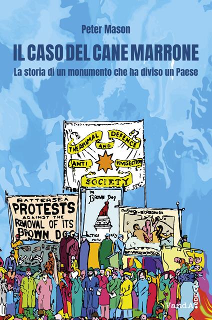 Il caso del cane marrone. La storia di un monumento che ha diviso una nazione - Peter Mason - copertina