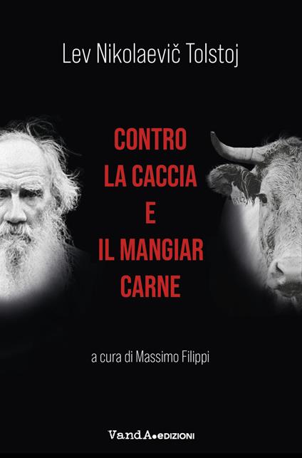Contro la caccia e il mangiar carne - Lev Tolstoj,Massimo Filippi - ebook