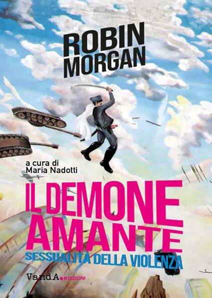 Il demone amante. Sessualità della violenza - Robin Morgan,Maria Nadotti - ebook