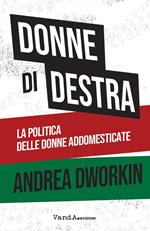 Donne di destra. La politica delle donne addomesticate