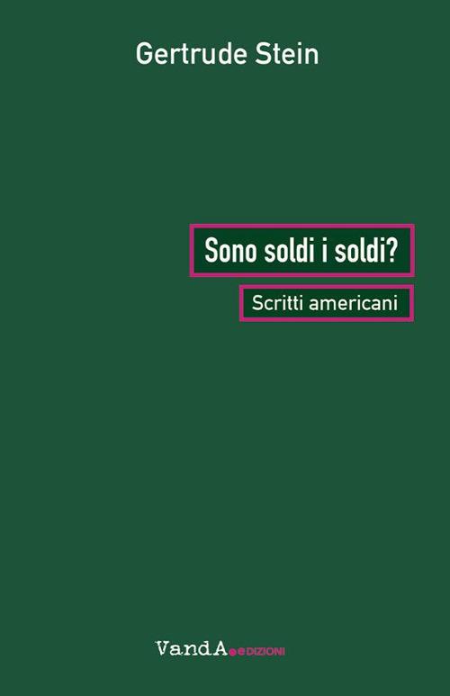 Sono soldi i soldi? Scritti americani - Gertrude Stein - copertina