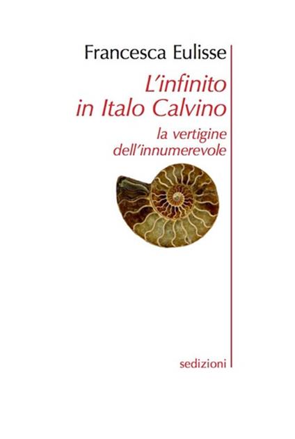 L' infinito in Italo Calvino. La vertigine dell'innumerevole - Francesca Eulisse - copertina