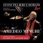 Suoni tra ieri e domani. Amedeo Minghi racconta e canta le canzoni affidate agli altri. Con CD Audio