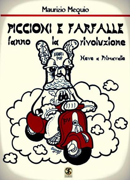 Piccioni e farfalle fanno la rivoluzione. Neve a Primavalle - Maurizio Mequio - copertina