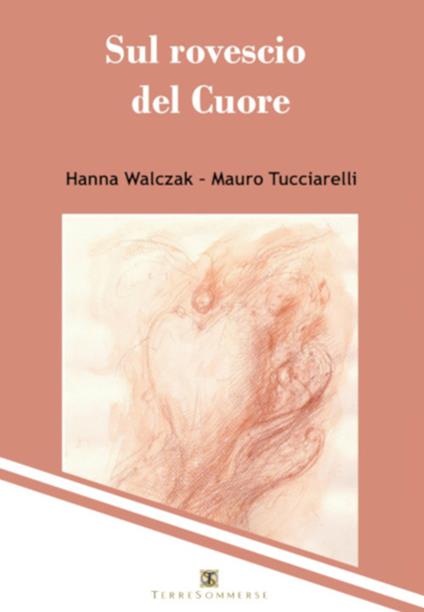 Sul rovescio del cuore - Mauro Tucciarelli,Hanna Walczak - copertina