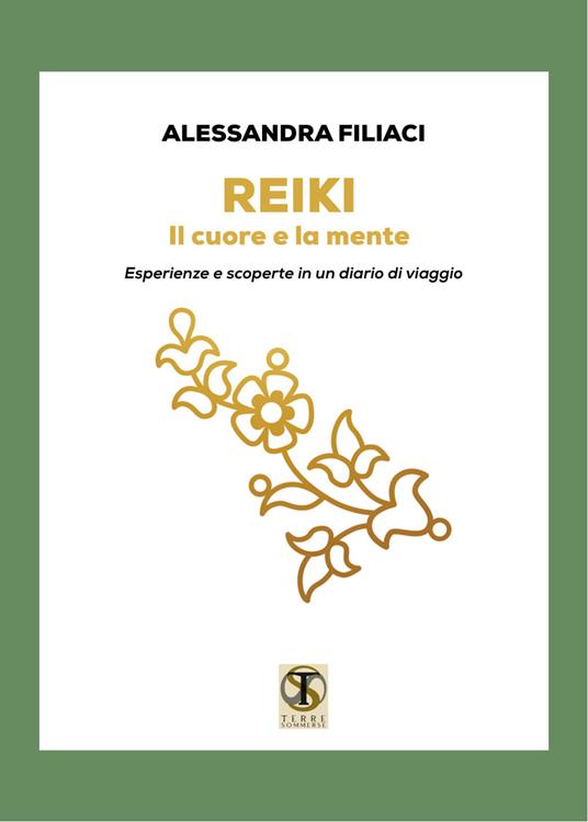 Reiki. Il cuore e la mente. Esperienze e scoperte in un diario di viaggio - Alessandra Filiaci - copertina