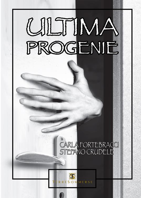 Ultima progenie - Carla Fortebracci,Stefano Crudele - copertina