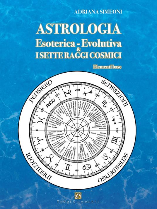 Astrologia esoterica-evolutiva & i sette raggi cosmici. Elementi base - Adriana Simeoni - copertina