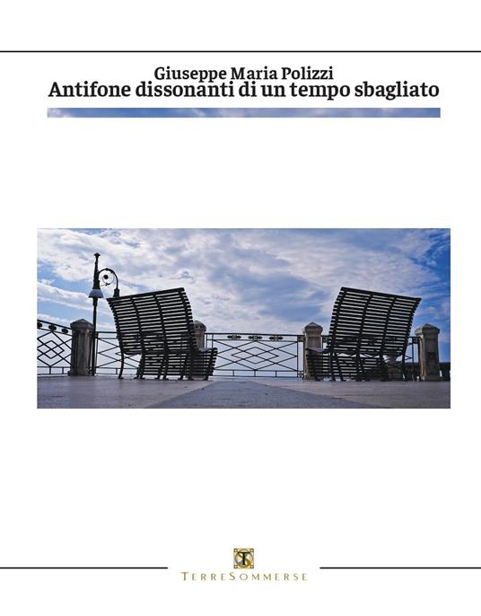 Antifone dissonanti di un tempo sbagliato - Giuseppe Maria Polizzi - copertina