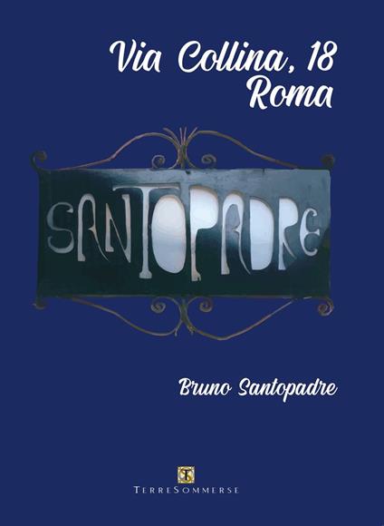 Santopadre. Via collina, 18 Roma - Bruno Santopadre - copertina