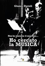 Non ho rincorso il successo... Ho cercato la musica