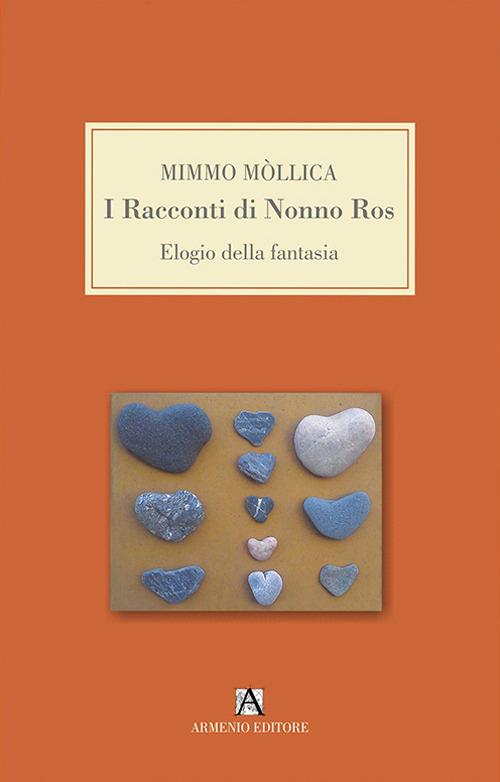 I racconti di nonno Ros. Elogio della fantasia - Mimmo Mollica - copertina