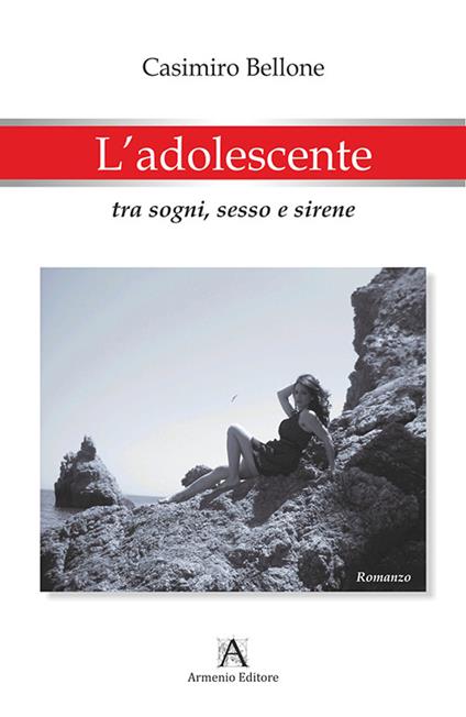 L' adolescente tra sogni sesso e sirene - Casimiro Bellone - ebook