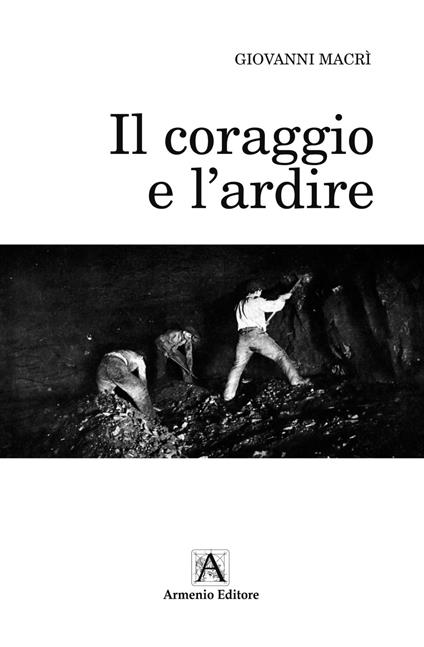 Il coraggio e l'ardire - Giovanni Macrì - copertina