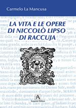 La vita e le opere di Niccolò Liso di Raccuja