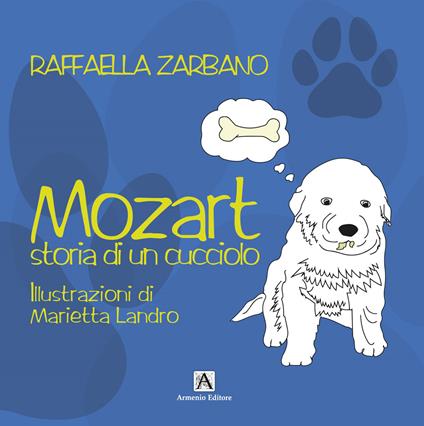 Mozart. Storia di un cucciolo. Ediz. illustrata - Raffaella Zarbano - copertina