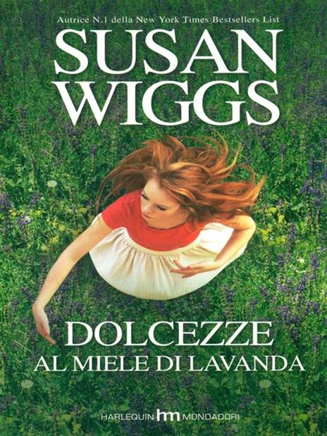 Dolcezze al miele di lavanda. Bella Vista Chronicles. Vol. 2 - Susan Wiggs - 2