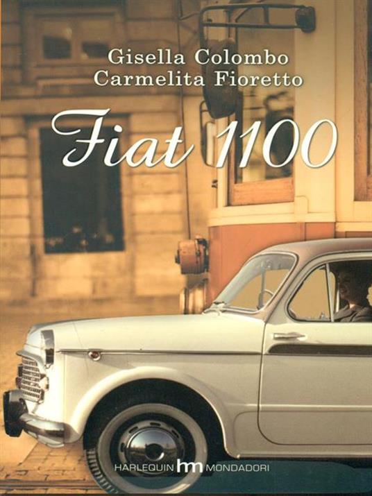 Fiat 1100 - Gisella Colombo,Carmelita Fioretto - copertina