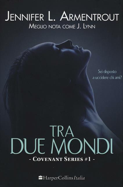 Tra due mondi. Covenant series. Vol. 1 - Jennifer L. Armentrout - copertina