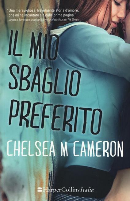 Il mio sbaglio preferito - Chelsea M. Cameron - copertina