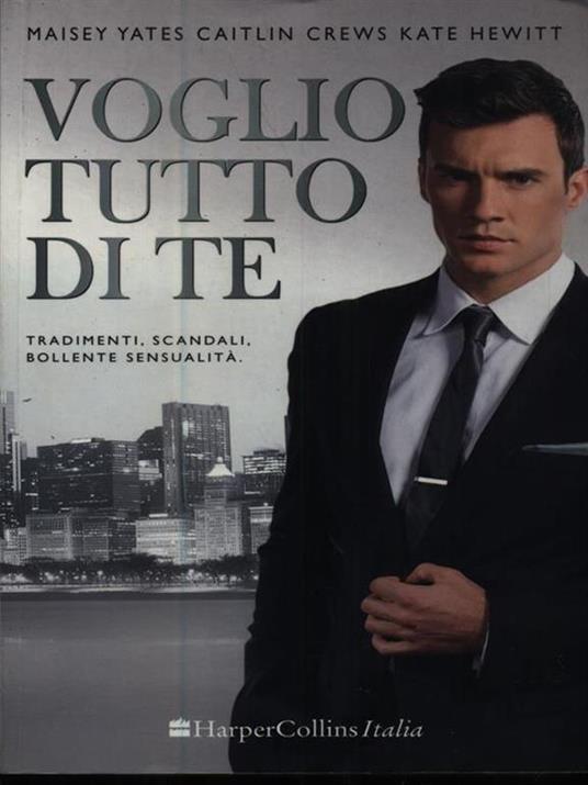 Voglio tutto di te - Maisey Yates,Caitlin Crews,Kate Hewitt - 3