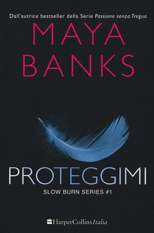 Proteggimi. Slow burn series. Vol. 1 - Maya Banks - copertina