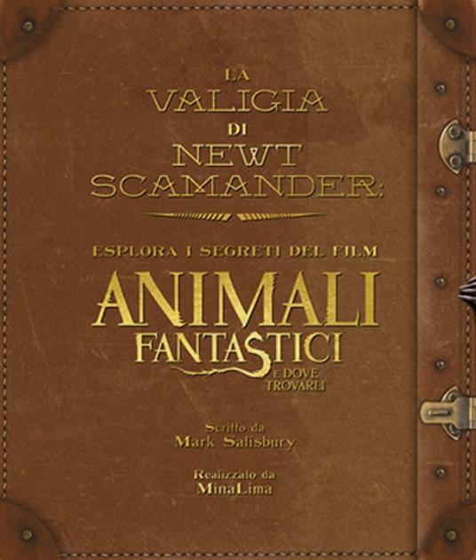 La valigia di Newt Scamander. Esplora i segreti del film Animali fantastici  e dove trovarli. Ediz. illustrata - Mark Salisbury - Libro - HarperCollins  Italia - | IBS