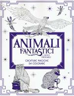 Animali fantastici e dove trovarli. Creature magiche da colorare. Ediz. illustrata