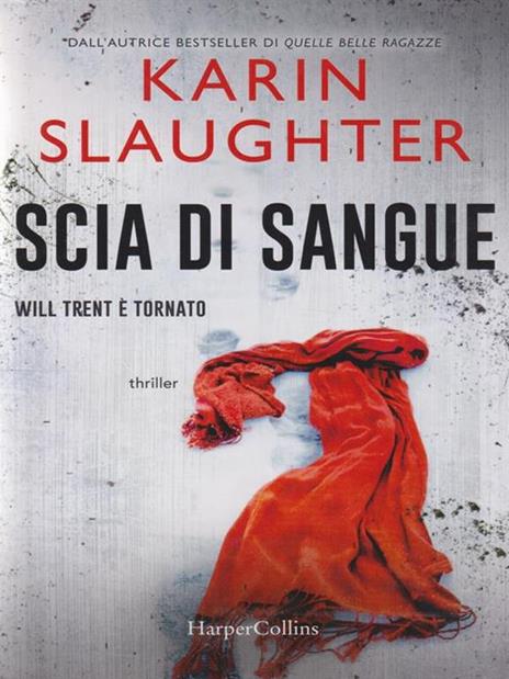 Scia di sangue. Will Trent è tornato - Karin Slaughter - 2