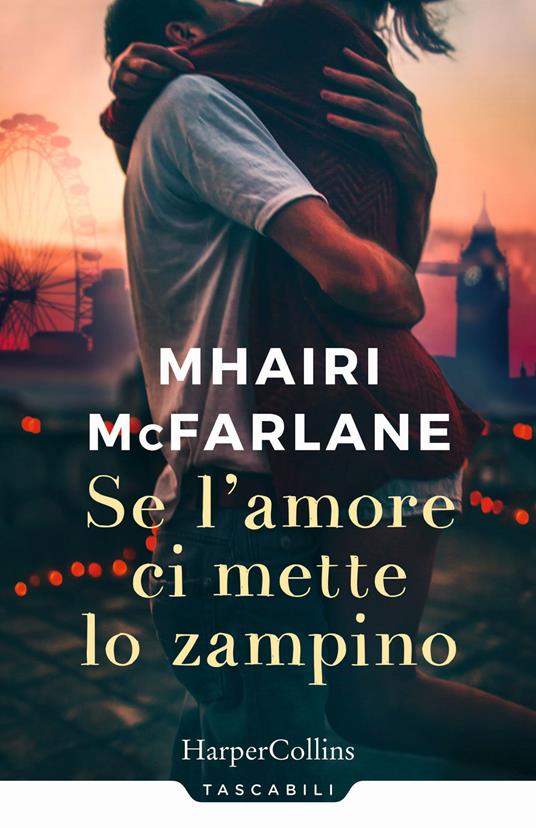 Se l'amore ci mette lo zampino - Mhairi McFarlane - copertina