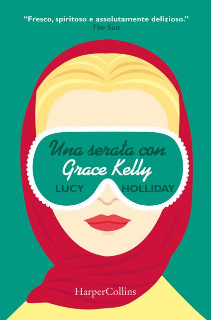 Una serata con Grace Kelly - Lucy Holliday - copertina