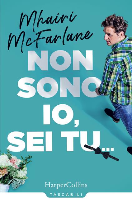 Non sono io, sei tu... - Mhairi McFarlane - copertina